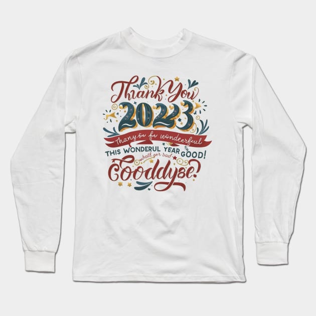 2023 thank you for this wonderful year, whether it's good or bad, goodbye! Long Sleeve T-Shirt by Ridzdesign